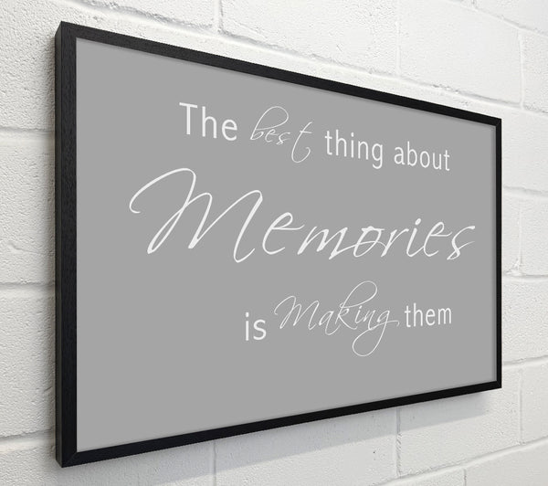 Love Quote The Best Thing About Memories 2 Grey White