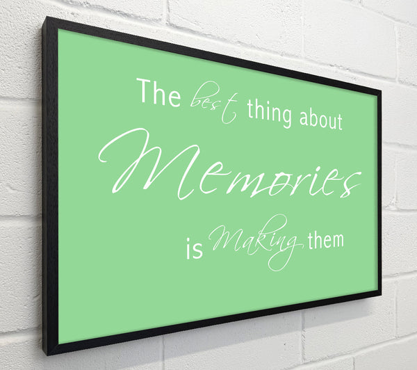 Love Quote The Best Thing About Memories 2 Green