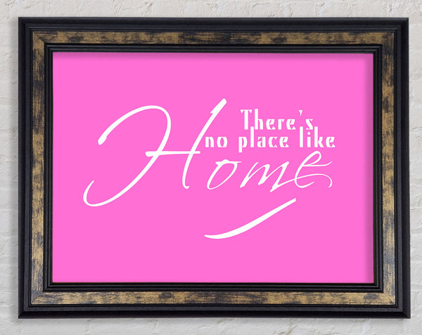 Home Quote Theres No Place Like Home Vivid Pink Framed Print