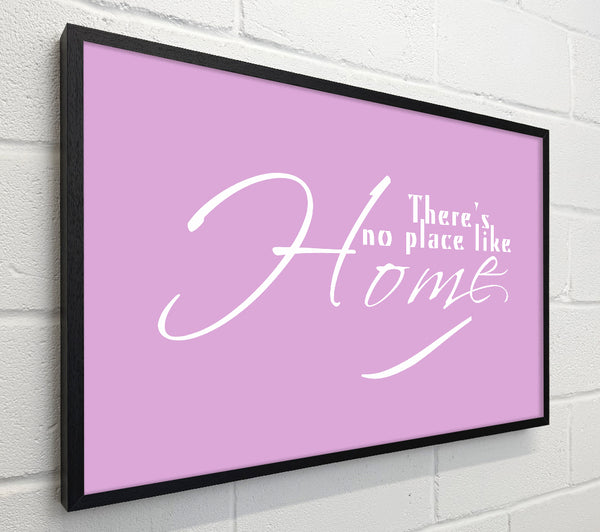 Home Quote Theres No Place Like Home Pink