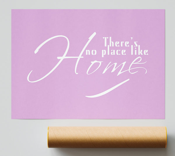 Home Quote Theres No Place Like Home Pink Print