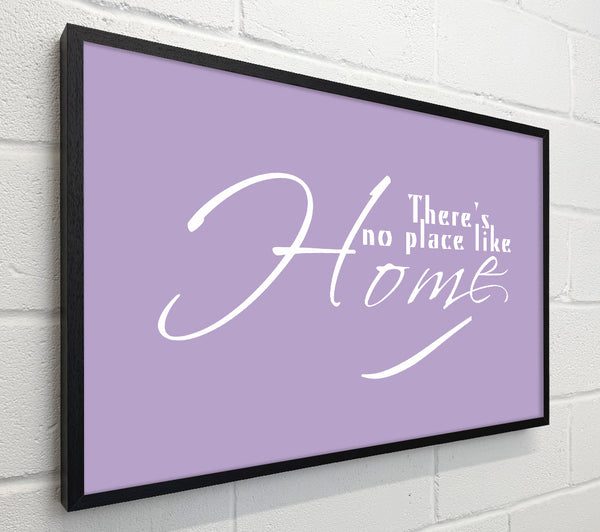Home Quote Theres No Place Like Home Lilac