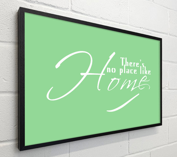 Home Quote Theres No Place Like Home Green