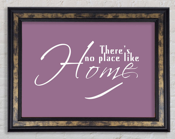 Home Quote Theres No Place Like Home Dusty Pink Framed Print