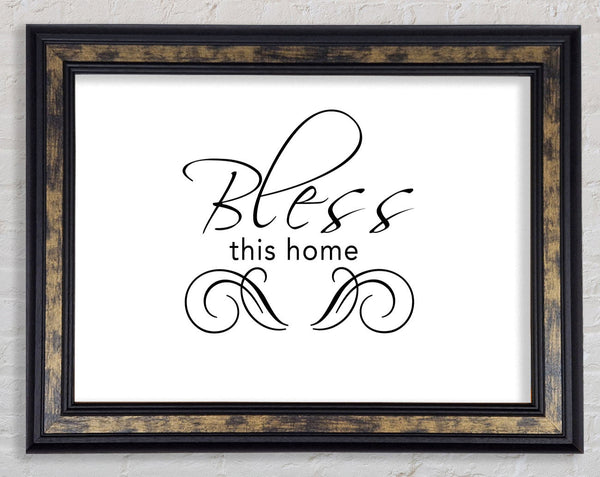 Home Quote Bless This Home White Framed Print