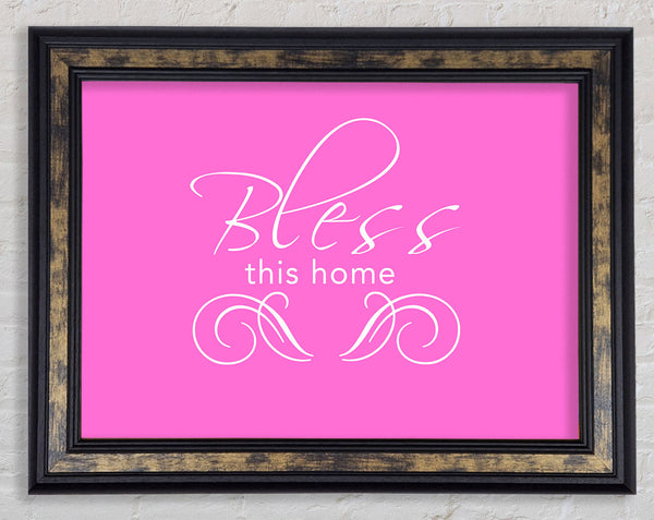 Home Quote Bless This Home Vivid Pink Framed Print