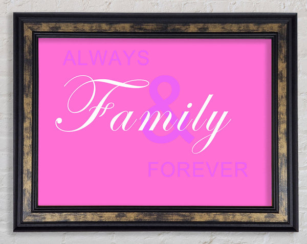 Family Quote Always And Forever Vivid Pink Framed Print