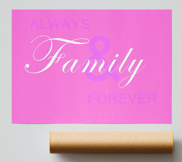 Family Quote Always And Forever Vivid Pink Print