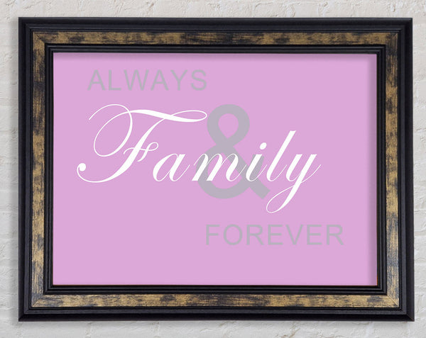 Family Quote Always And Forever Pink Framed Print