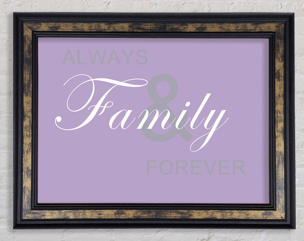 Family Quote Always And Forever Lilac Framed Print