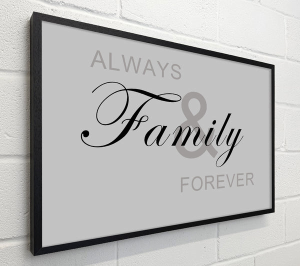 Family Quote Always And Forever Grey