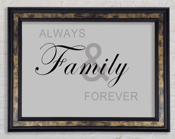Family Quote Always And Forever Grey Framed Print