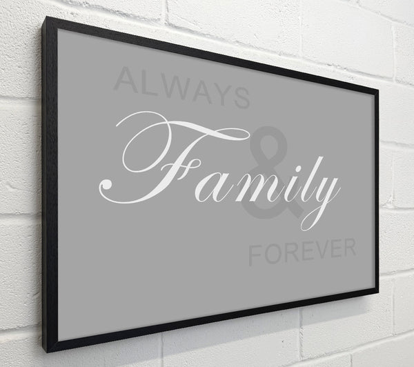 Family Quote Always And Forever Grey White