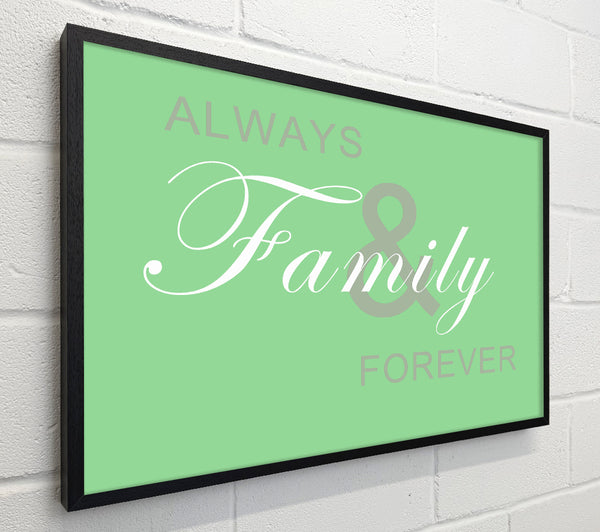 Family Quote Always And Forever Green