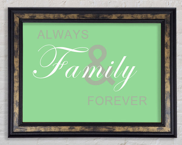 Family Quote Always And Forever Green Framed Print