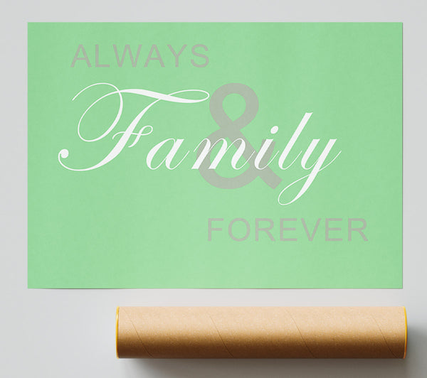 Family Quote Always And Forever Green Print
