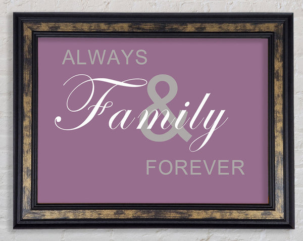 Family Quote Always And Forever Dusty Pink Framed Print
