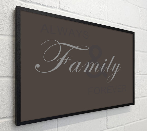 Family Quote Always And Forever Chocolate