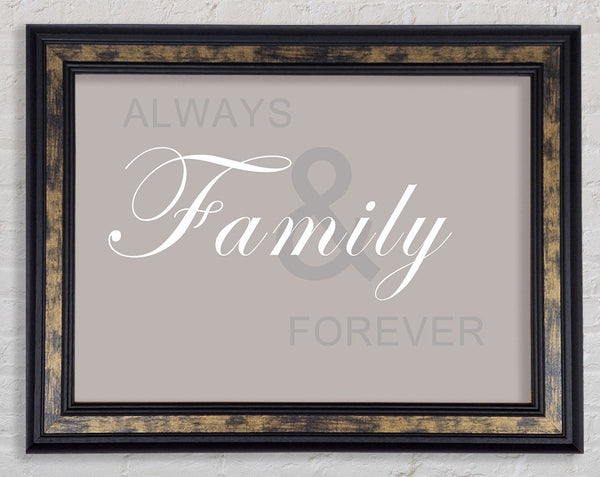 Family Quote Always And Forever Beige Framed Print