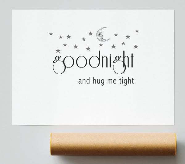 Girls Room Quote Good Night And Hug Me Tight White Giclee Print