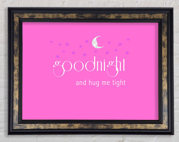 Good Night And Hug Me Tight Vivid Pink Framed Print