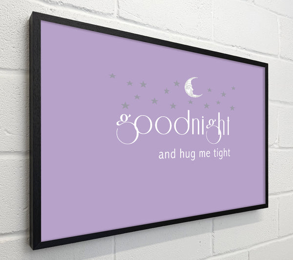 Nursery Quote Good Night And Hug Me Tight Lilac