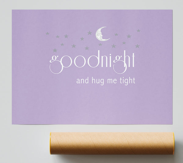Nursery Quote Good Night And Hug Me Tight Lilac Giclee Print