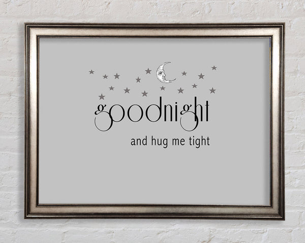 Jungenzimmer Zitat „Good Night And Hug Me Tight“ Grau