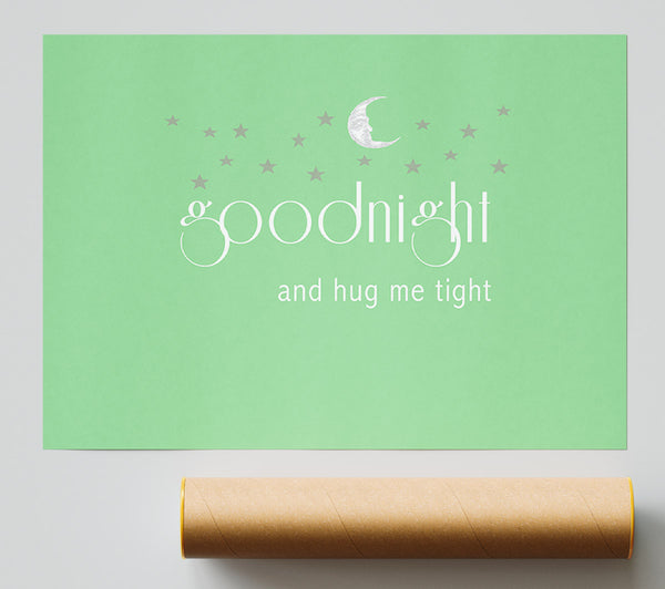 Boys Room Quote Good Night And Hug Me Tight Green Giclee Print