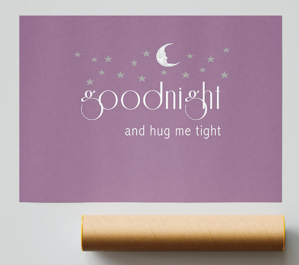 Nursery Quote Good Night And Hug Me Tight Dusty Pink Poster