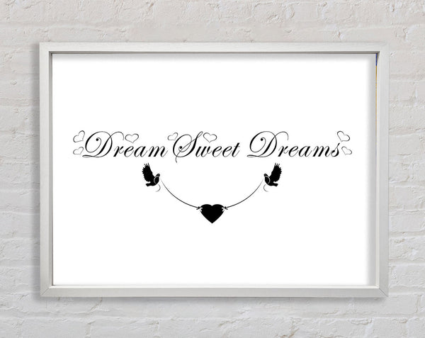 Dream Sweet Dreams White Framed Print
