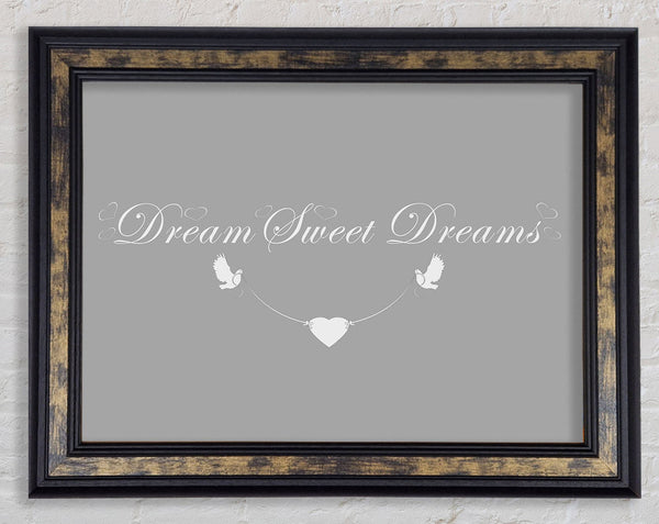 Dream Sweet Dreams Grey White Framed Print