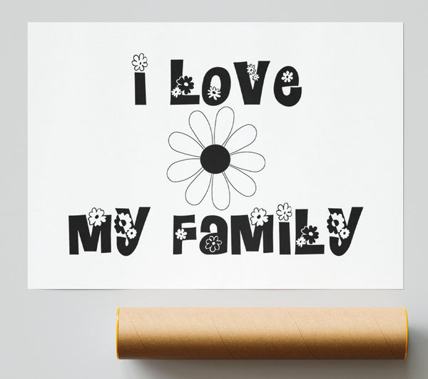 I Love My Family White Poster