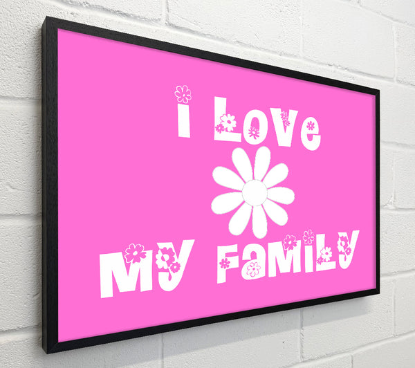 I Love My Family Vivid Pink