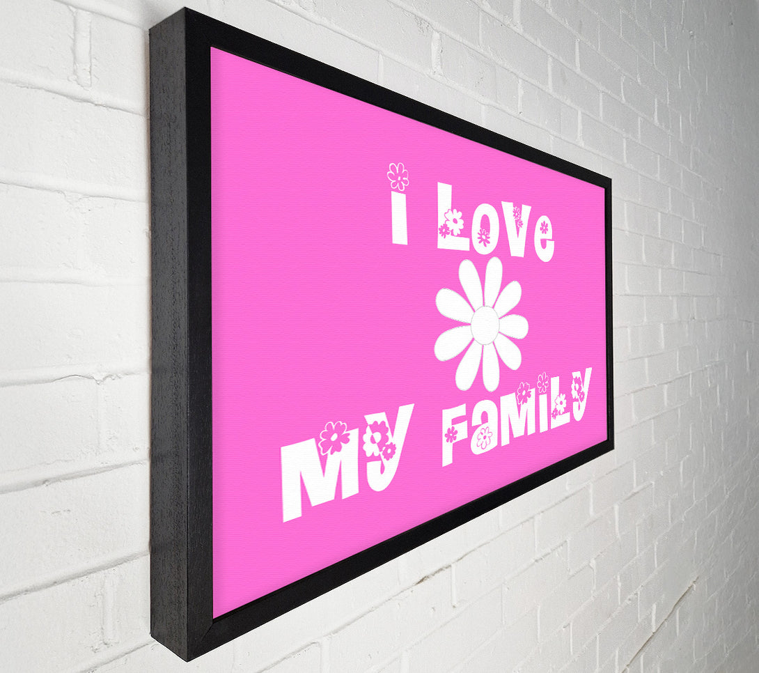  A Canvas Print of I Love My Family Vivid Pink Canvas Print