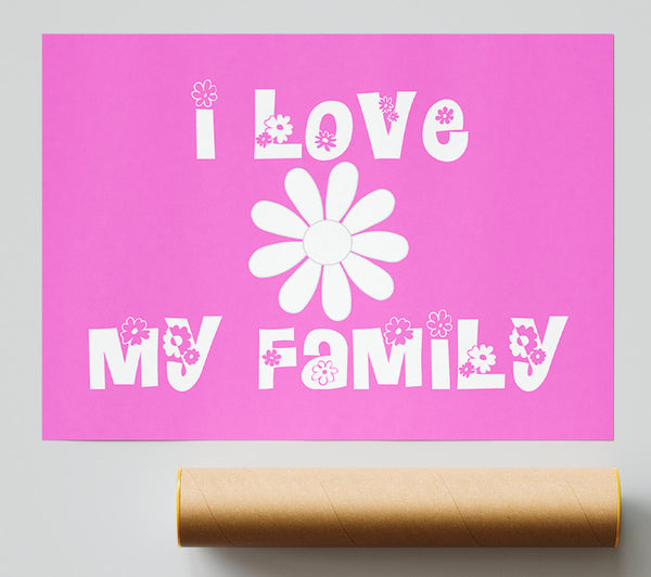 I Love My Family Vivid Pink Poster