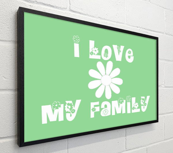 Love Quote I Love My Family Green