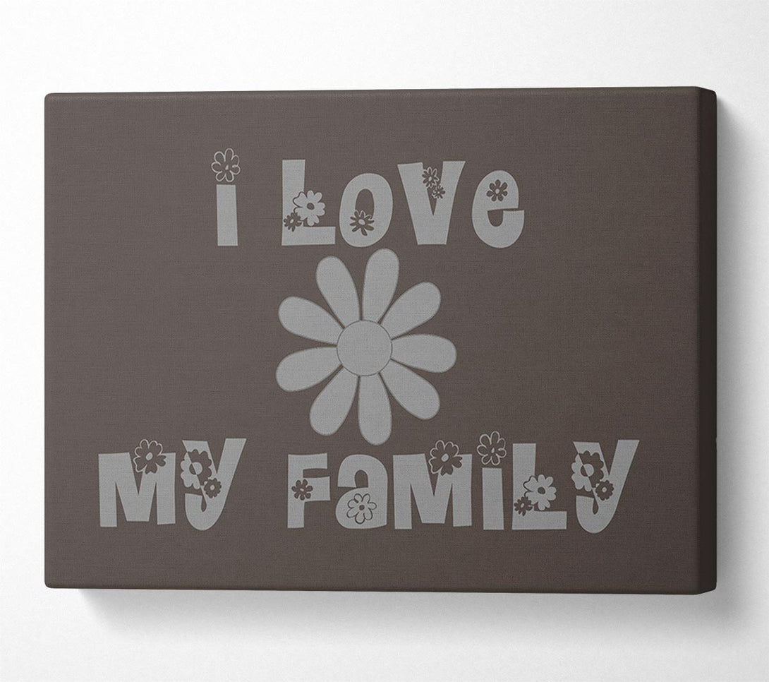  A Canvas Print of Boys room Quote I Love My Family Chocolate Canvas Art
