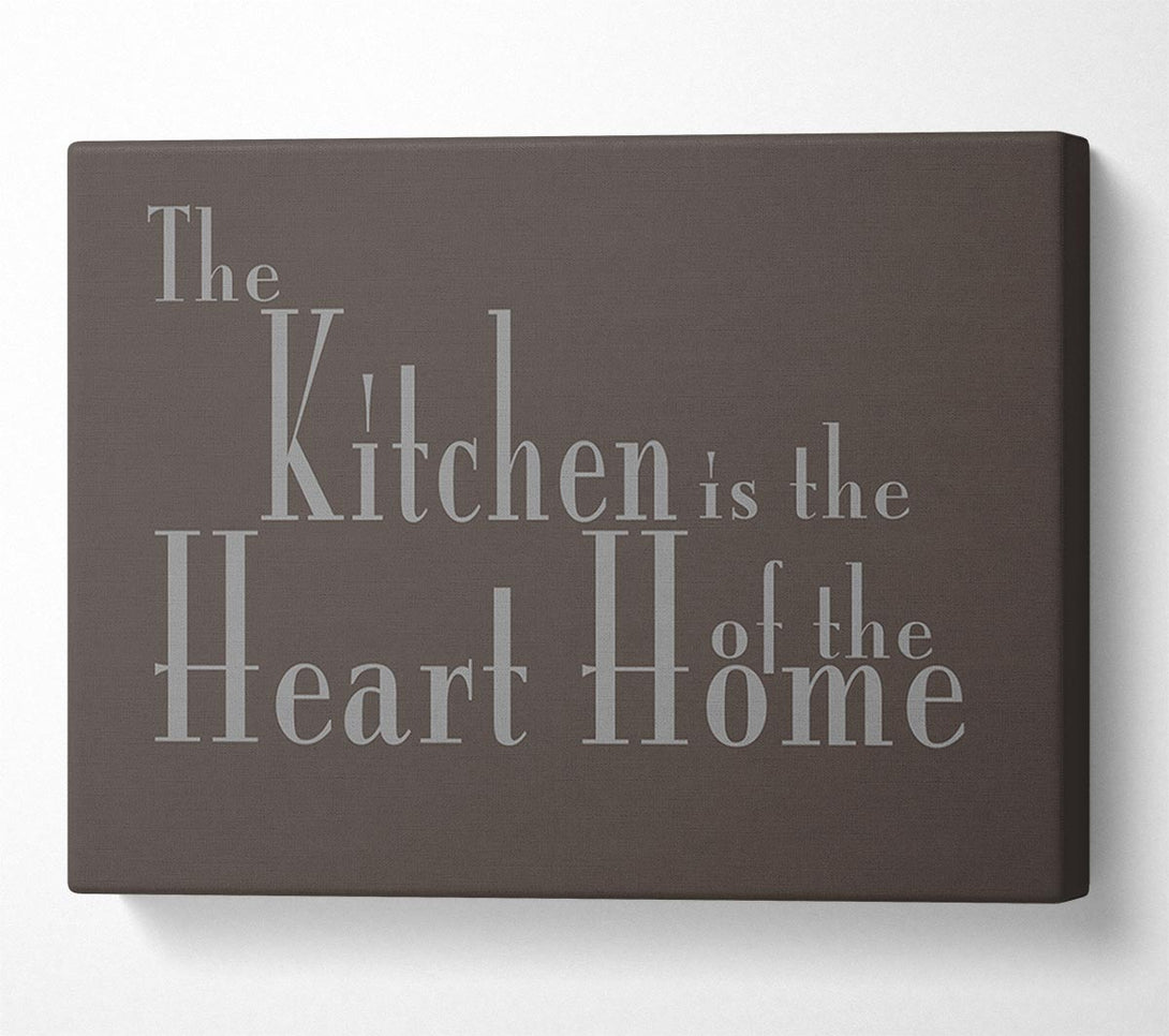  A Canvas Print of Kitchen Quote The Kitchen Is The Heart Of The Home 2 Chocolate Canvas Wall Art