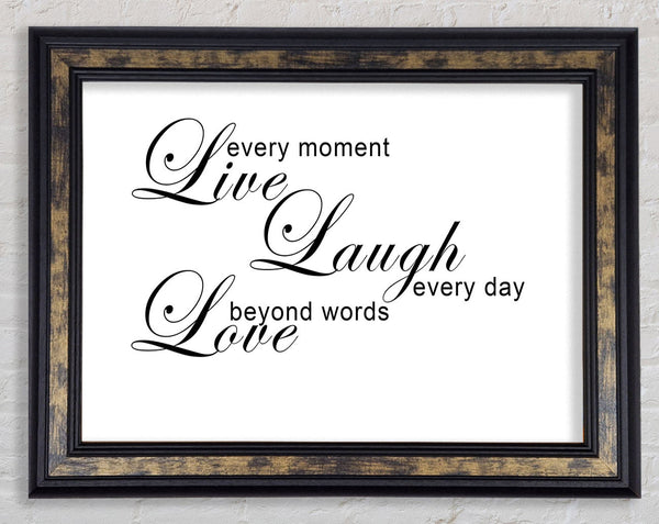 Home Quote Live Every Moment 3 White Framed Print