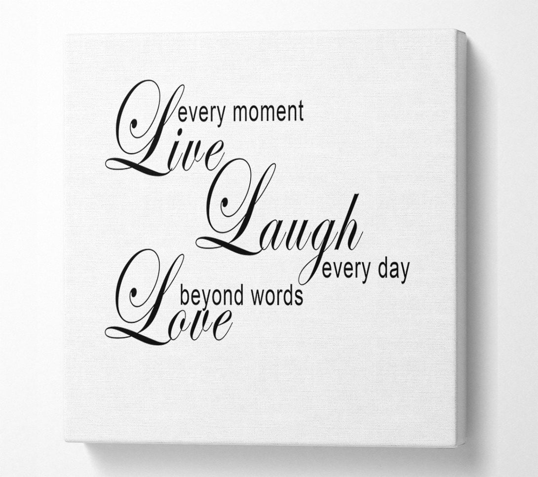  A Canvas Print of Home Quote Live Every Moment 3 White Canvas Wall Art