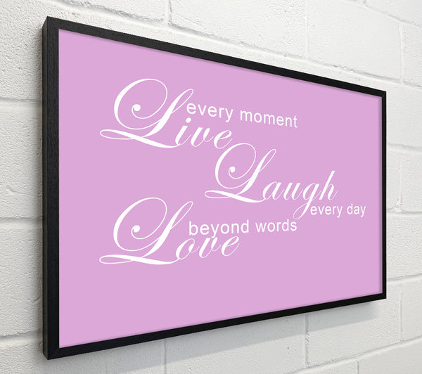 Love Quote Live Every Moment 3 Pink