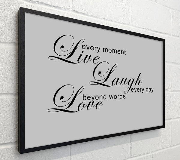 Love Quote Live Every Moment 3 Grey