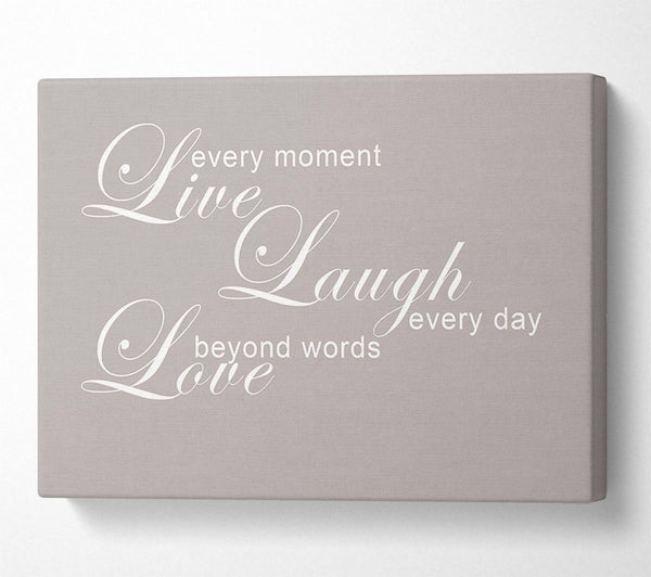  A Canvas Print of Home Quote Love Quote Live Every Moment 3 Beige Canvas Art