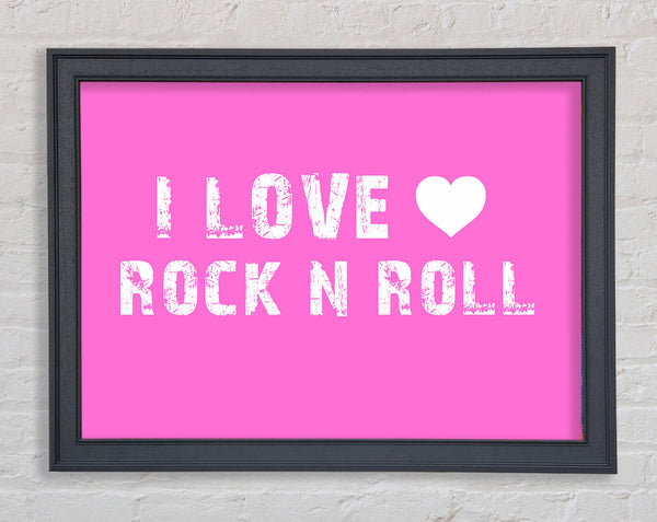 Music Quote I Love Rock N Roll Vivid Pink Framed Print