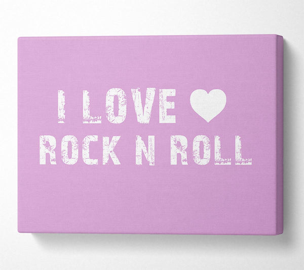  A Canvas Print of Music Quote I Love Rock N Roll Pink Canvas Print