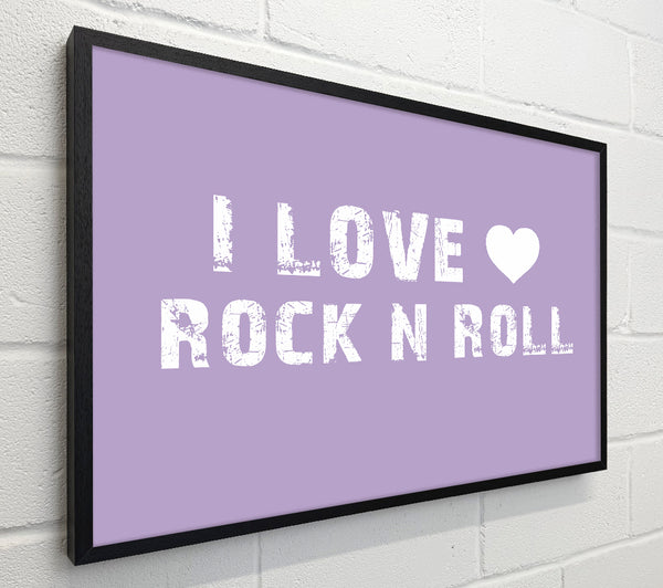 Music Quote I Love Rock N Roll Lilac