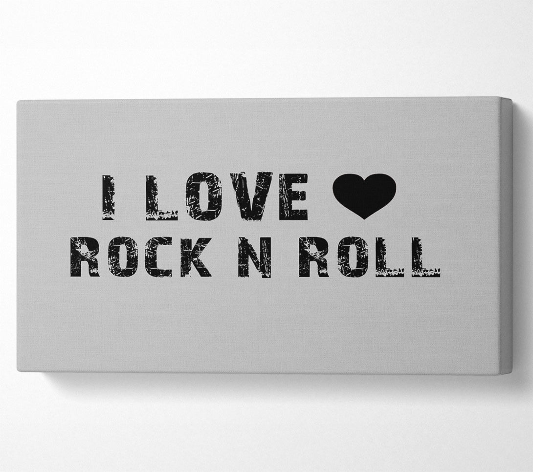  A Canvas Print of Music Quote I Love Rock N Roll Grey Canvas Art