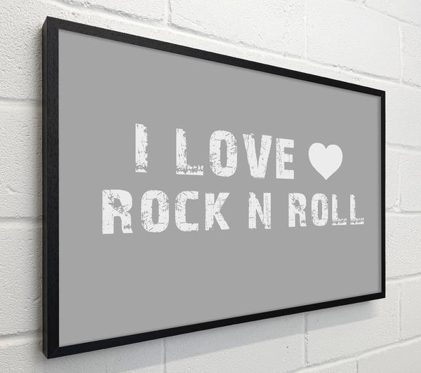 Music Quote I Love Rock N Roll Grey White