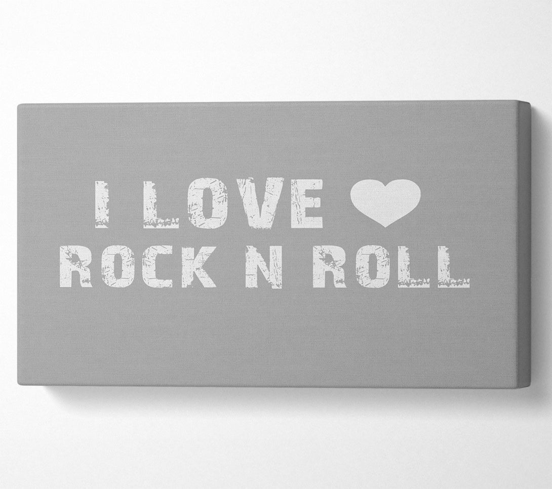  A Canvas Print of Music Quote I Love Rock N Roll Grey White Canvas Art